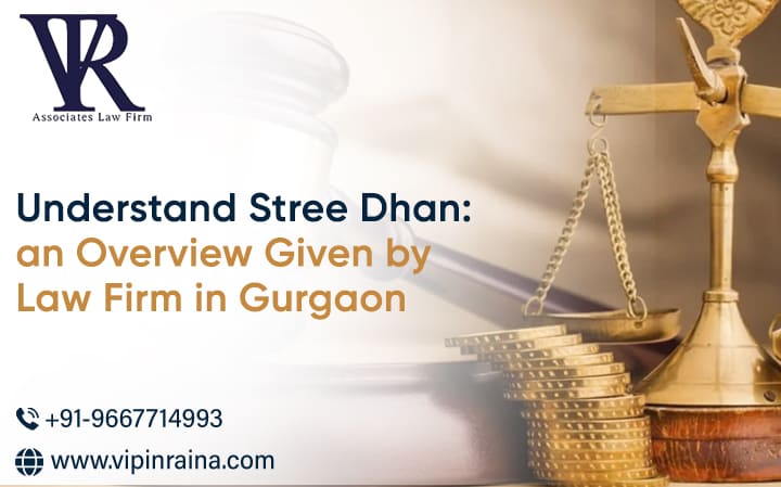 Understand Istree Dhan : An Overview Given by Law Firm in Gurgaon