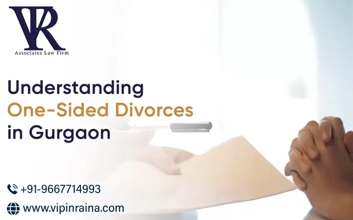 Understanding One-Sided Divorces in Gurgaon